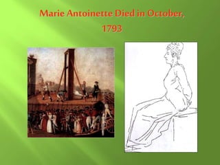 Marie Antoinette Died in October,
1793
 