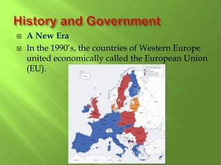  A New Era
 In the 1990’s, the countries of Western Europe
united economically called the European Union
(EU).
 