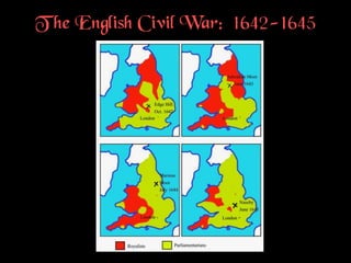 T he English Civil War: 1642-1645
 