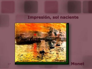 17
Impresión, sol naciente
Monet
 