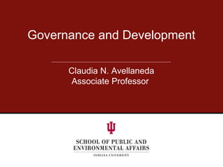 Governance and Development
Claudia N. Avellaneda
Associate Professor
 