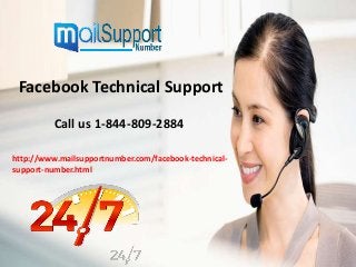 Facebook Technical Support
Call us 1-844-809-2884
http://www.mailsupportnumber.com/facebook-technical-
support-number.html
 
