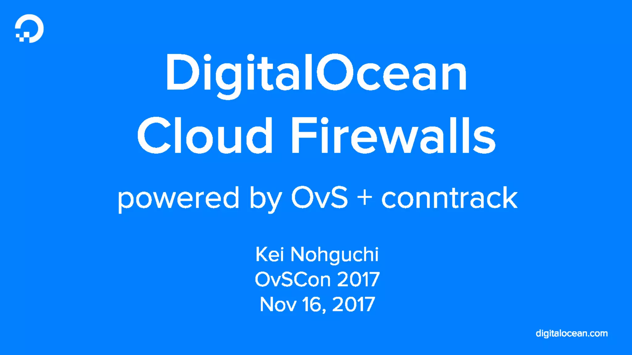 LF_OVS_17_DigitalOcean Cloud Firewalls: powered by OvS and conntrack
