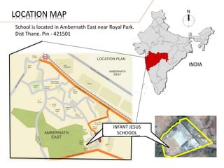 LOCATION MAP
INFANT JESUS
SCHOOOL
INDIA
School is located in Ambernath East near Royal Park.
Dist Thane. Pin - 421501
 