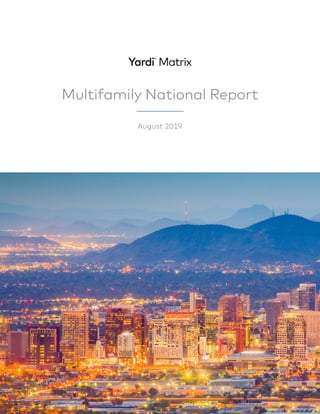 Multifamily National Report
August 2019
 