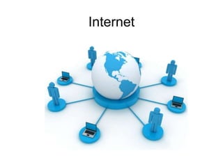 Internet
 