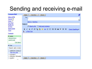 Sending and receiving e-mail
 