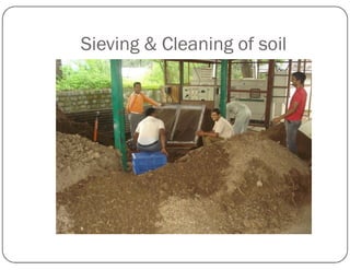 Sieving & Cleaning of soil
 