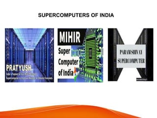 SUPERCOMPUTERS OF INDIA
 