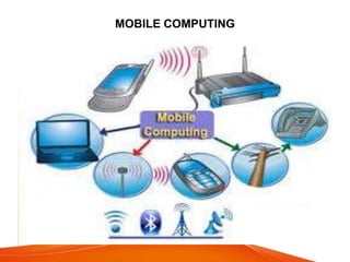 MOBILE COMPUTING
 