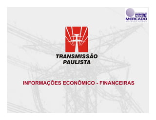 INFORMAÇÕES ECONÔMICO - FINANCEIRAS
 