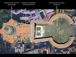 Originalmente, la gran avenida que le comunica con el Tíber, la Vía de la Conciliazione, no existía, pues fue abierta
por Mussolini a parttir de 1936. Bernini había imaginado un tercer brazo que comunicaría las dos columnatas y
separaría el recinto vaticano de la Roma medieval. Este tercer brazo no llegó a realizarse.
 