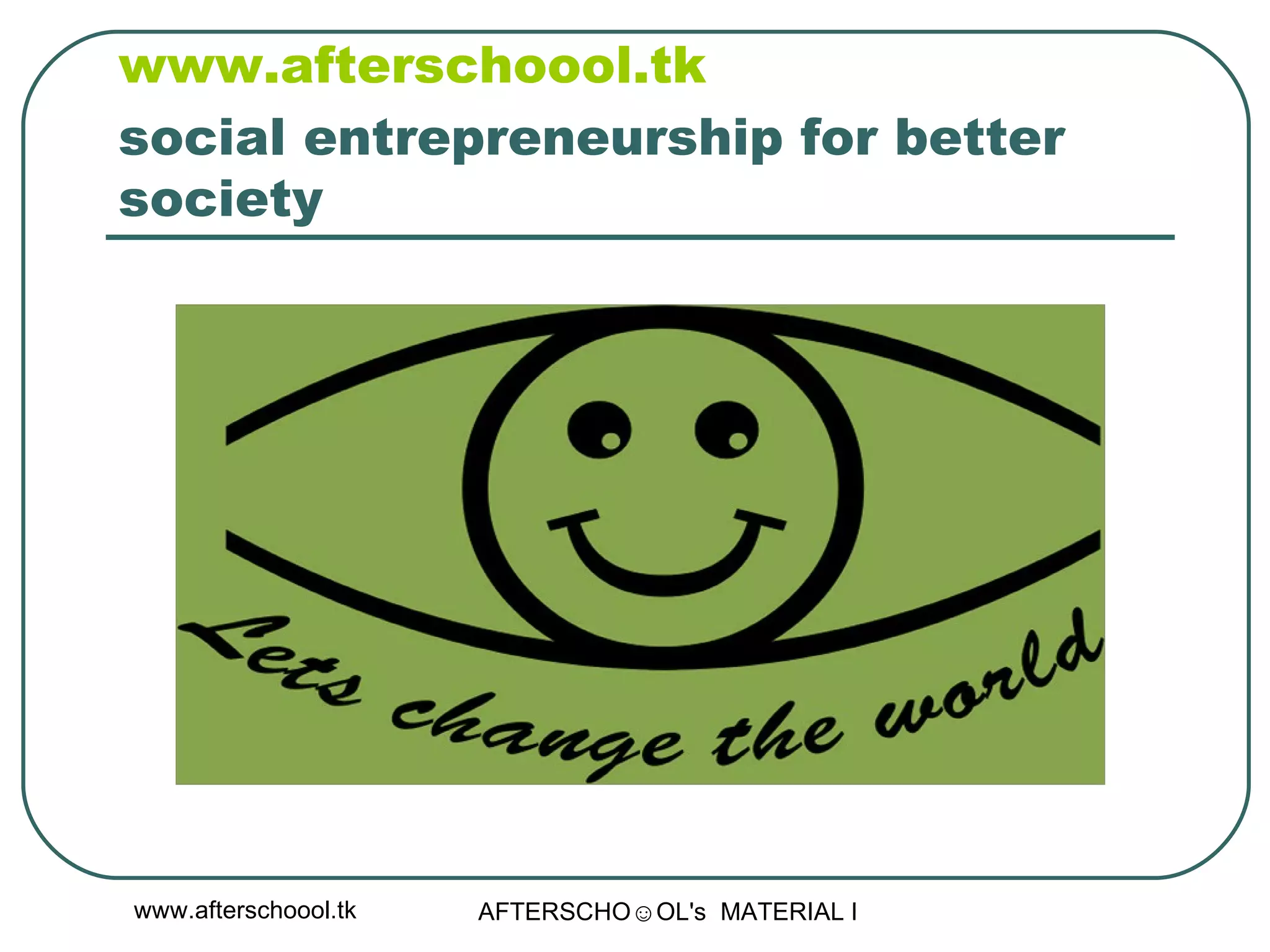 www.afterschoool.tk   social entrepreneurship for better society 