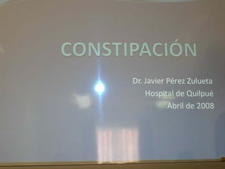 19 Constipacion   Dr Perez
