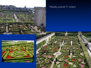 Villandry, početak 17. stoljeća 