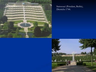 Sanssouci (Potsdam, Berlin), Dietrichs 1744. 