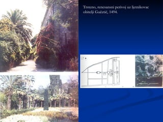 Trsteno, renesansni perivoj uz ljetnikovac obitelji Gučetić, 1494. 