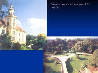 Perivoj uz dvorac u Valpovu, početak 19. stoljeća 