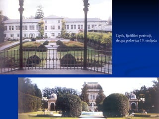 Lipik, lječilišni perivoji, druga polovica 19. stoljeća 