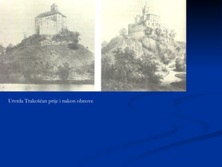 Utvrda Trakošćan prije i nakon obnove 