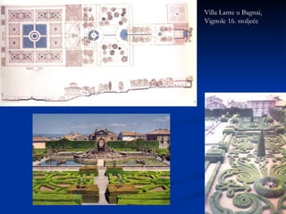 Villa Lante u Bagnai, Vignole 16. stoljeće 