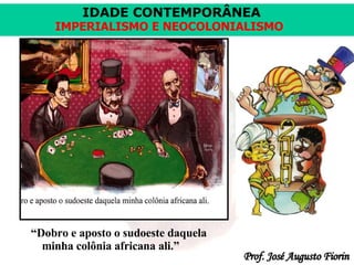 “ Dobro e aposto o sudoeste daquela minha colônia africana ali.” 