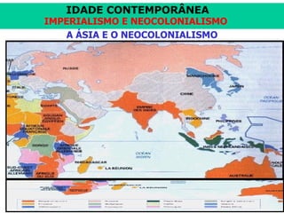 A ÁSIA E O NEOCOLONIALISMO 