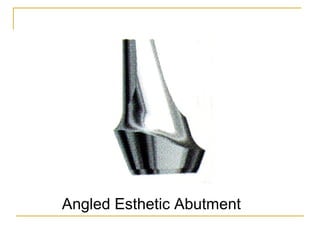 Angled Esthetic Abutment 
 