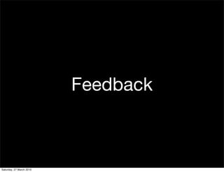 Feedback



Saturday, 27 March 2010
 