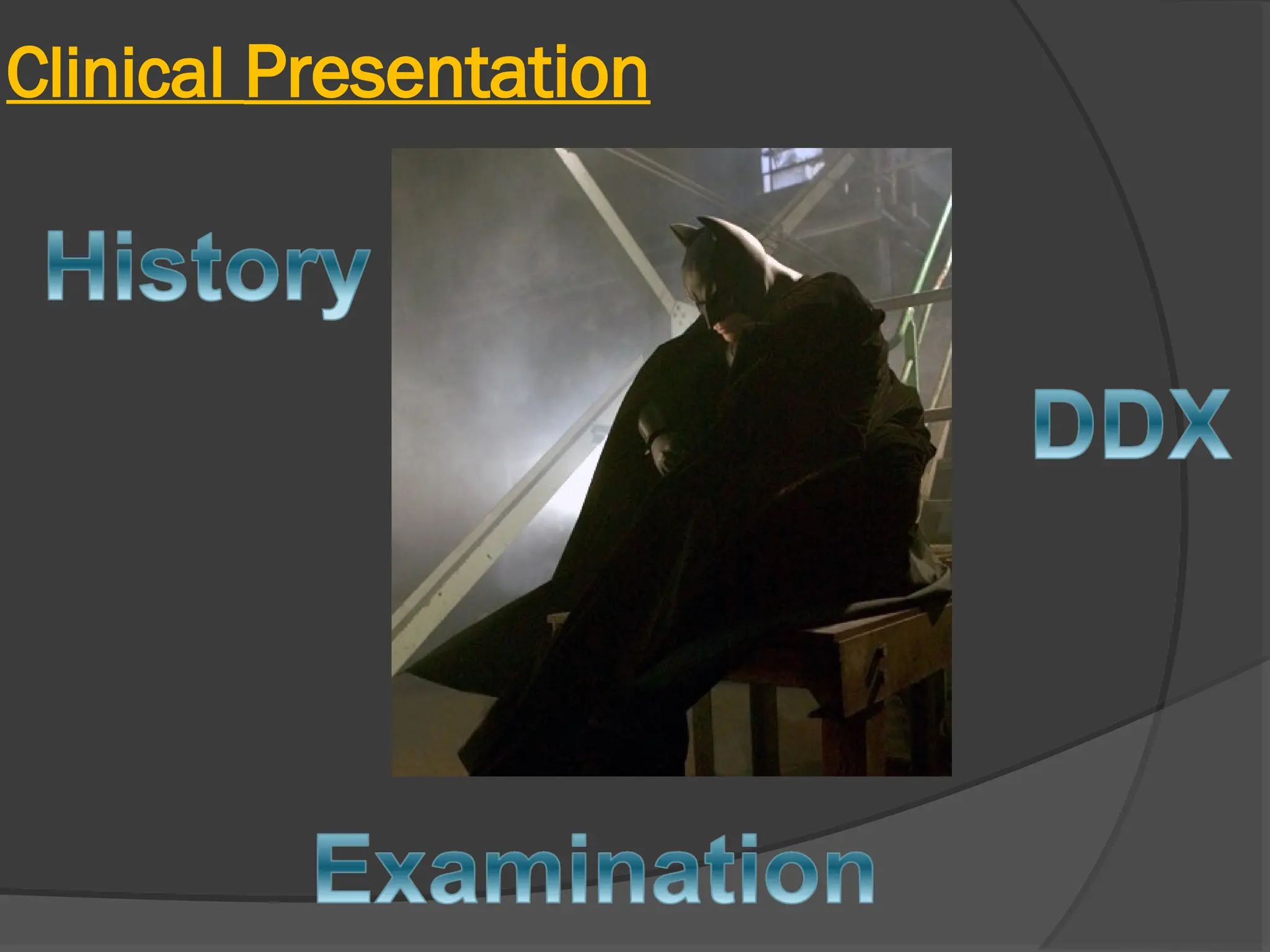 Clinical Presentation
 