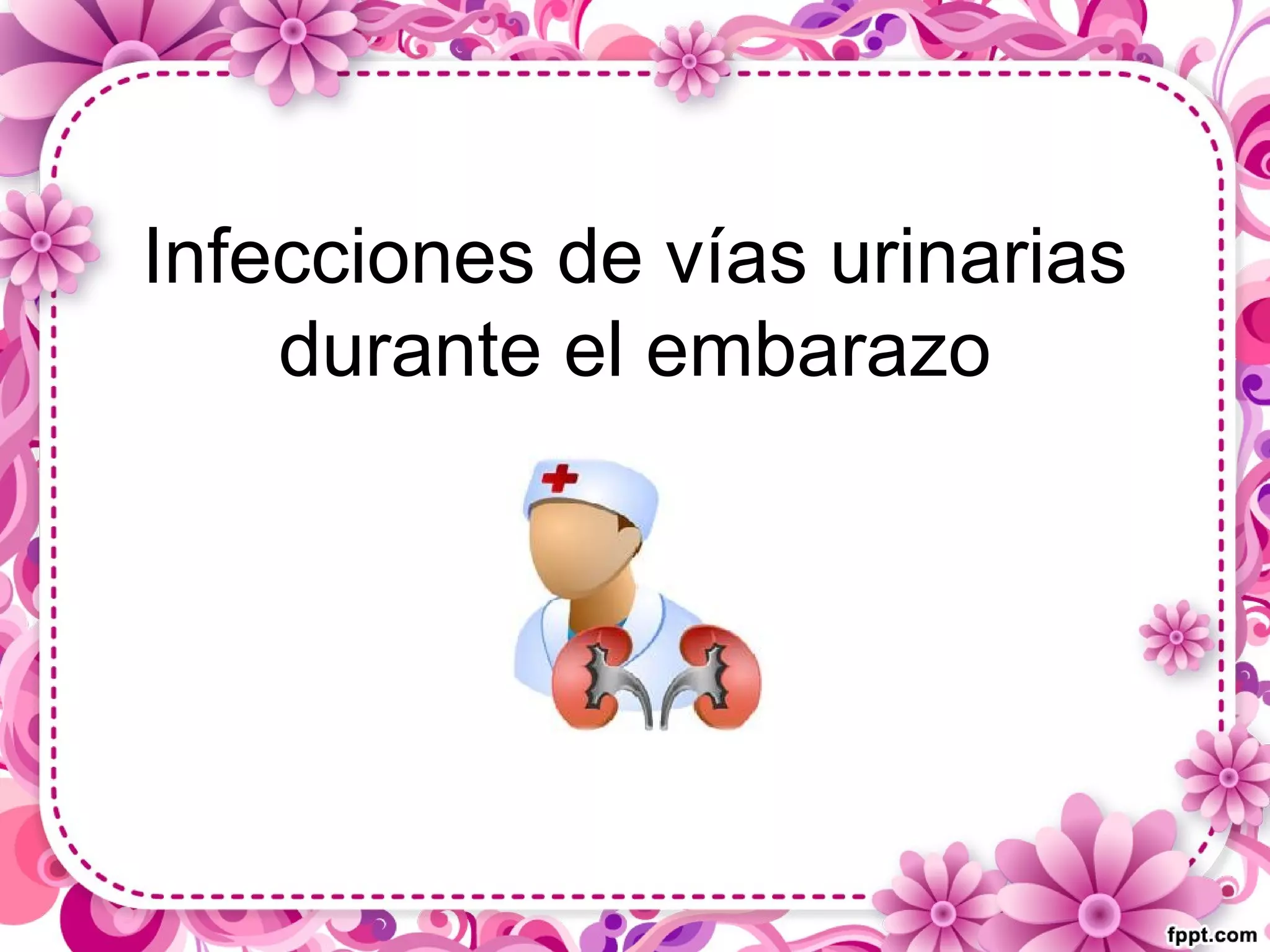 Infección de vías urinarias + embarazo | PPT | Pregnancy | Reproductive