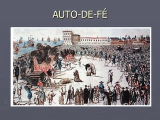 AUTO-DE-FÉ 