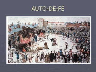AUTO-DE-FÉ
 