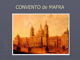 CONVENTO de MAFRA
 