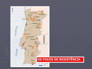 OS FOCOS DE RESISTÊNCIA
 