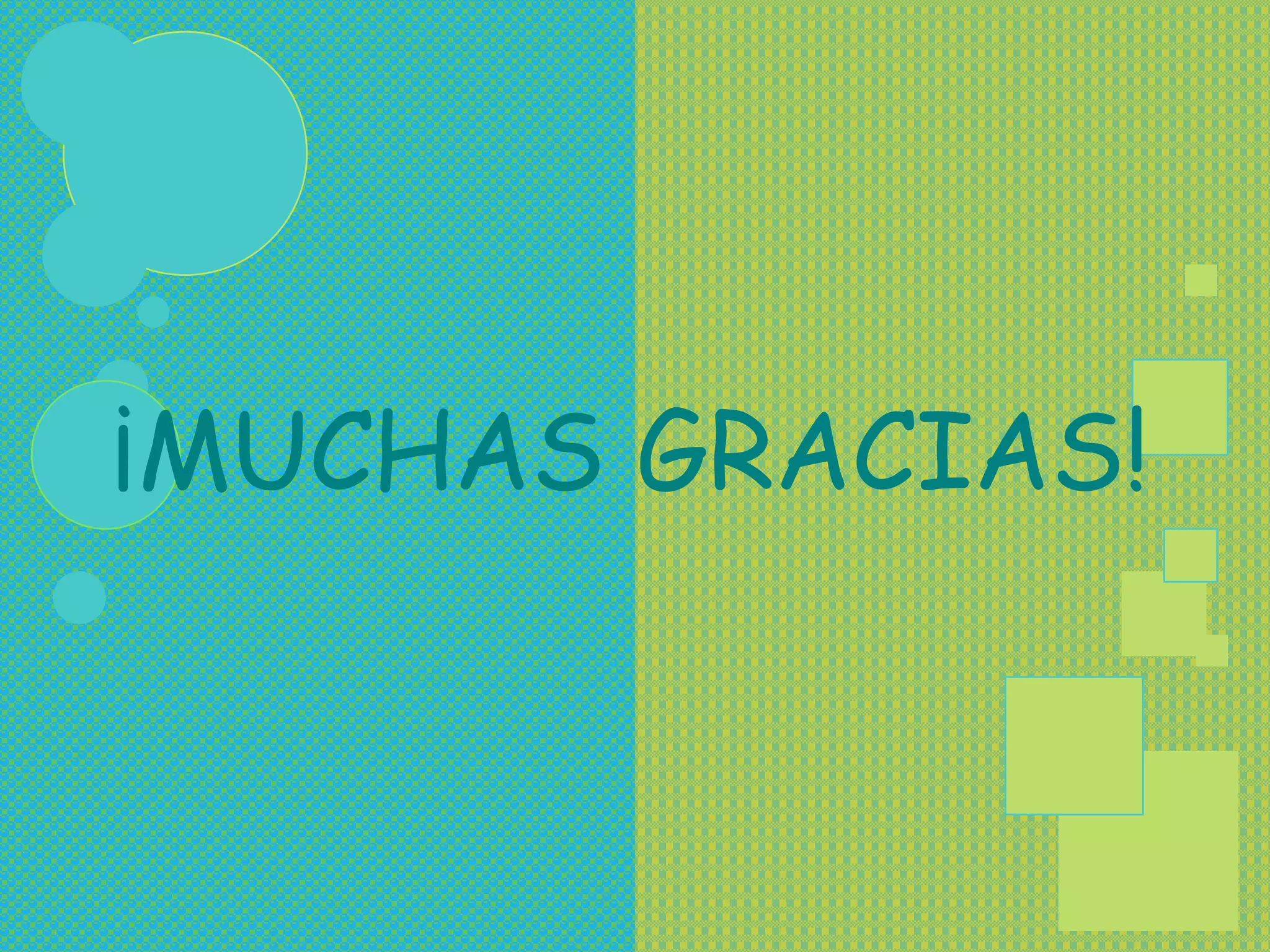 ¡MUCHAS GRACIAS!
 