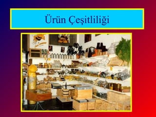 Ürün Çeşitliliği 
 