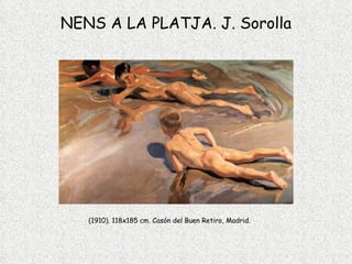 NENS A LA PLATJA. J. Sorolla (1910). 118x185  c m.  Casón  del Buen Retiro, Madrid. 