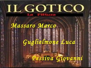 Massaro Marco

   Guglielmone Luca

      Pessiva Giovanni
 