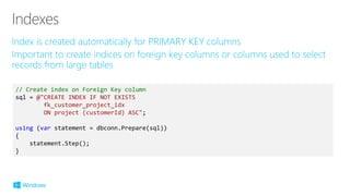 // Create index on Foreign Key column
sql = @"CREATE INDEX IF NOT EXISTS
fk_customer_project_idx
ON project (customerId) ASC";
using (var statement = dbconn.Prepare(sql))
{
statement.Step();
}
 