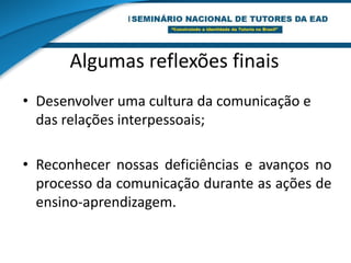 Será que em nossa prática pedagógica acontecem todos esses elementos da comunicação?