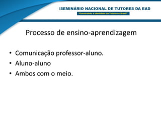 A figura do Tutor na EADDocente dentro de um novo paradigma educativo.Mediador e Facilitador do processo de ensino-aprendizagem.Companheiro diante as dificuldades.