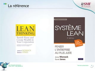 La référence

Vers l’harmonie des Services
26 nov. 2013 – Cœur Défense 92

Titre de la présentation

16

 