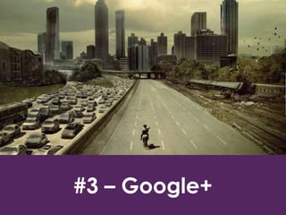 #3 – Google+ 
 