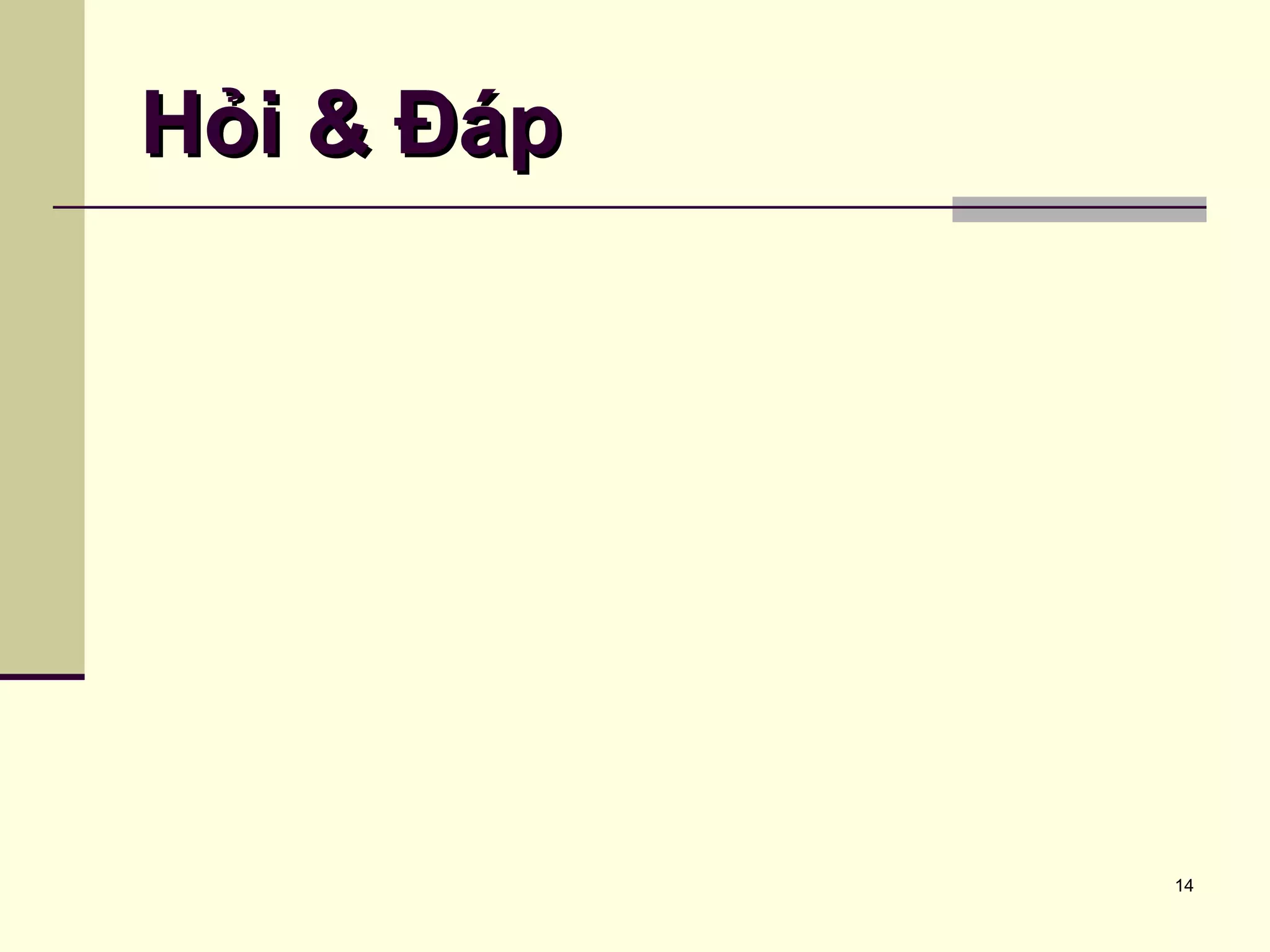 14
Hỏi & ĐápHỏi & Đáp
 