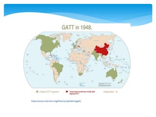 https://www.marxists.org/history/capitalism/gatt/
 