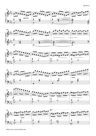 DIL006 #3


                                                                                  œ œ     bœ
44
   b
& b b œ bœ œ œ bœ œ œ nœ œ œ bœ œ œ bœ œ œ œ œ œ bœ œ œ bœ œ œ œ œ      œ bœ œ œ œ œ
                     >                   >                   >
? bb Œ . b˙  ˙
             ˙
                  decresc.
                           Œ b˙   ˙
                                  ˙            Œ b˙   ˙                 ˙ ...
                                                                        ˙
     b ˙                   ˙ .                 ˙ . ˙                    ˙.
                                                                        ˙                   &

48
      œ bœ œ œ bœ œ œ œ œ œ bœ œ œ bœ œ > œ œ œ bœ œ œ œ œ œ œ œ œ œ œ œ œ œ œ œ œ
                    >                   œ
& bbb

  b Œ            b˙
                               Œ
                                    b˙                   ˙ ...
&b b              ˙
                  ˙                  ˙  ˙                ˙
                                                         ˙.              ˙˙ ...
                                                                         ˙.
                                                                                            ?
     ˙.                        ˙.                        ˙               ˙

       bb œ œ œ œ œ œ œ œ œ
52

     b                         œœœœœ
&                                    œœœ œ œ œ œ nœ #œ œ œ œ œ #œ #œ œ œ œ œ œ œ œ
      p                        Œ ˙         Œ                    Œ
? bb Œ .
       ˙          ˙            ˙ .         ˙. ˙                 ˙.
                                                                       ˙
    b

                                                                     œœ                    œ
                               œœœœœœ                œœœœœœœœ œœœœœœ
56
  b
&b b œ œ œ œ œ œ œ
                   œœ                          œœœ œ

       Œ                             ˙                            ˙     cresc.
                                                                                  ˙
? bb ˙ . ˙                           ˙
                                                      œ
                                                                 ˙˙     œ         ˙
                                                                                  ˙
    b                          œ
       œœœœœœœœ
                œ              œœœœœ            œ œ œ œ nœ #œ œ œ œ œ #œ #œ œ œ œ œ œ œ œ
60
   bb                                       œœœ
&b
      f                        Œ                    Œ
       Œ                                                                Œ
? bb ˙ . ˙                     ˙.   ˙               ˙.           ˙
                                                                        ˙.
                                                                                  ˙
    b
                                           √
64
  b  œ #œ œ œ œ œ œ œ œ œ œ œ œ œ œ œ nœ œ œ #œ œ nœ œ œ #œ œ œ œ #œ œ nœ œ œ nœ œ œ
&b b
                      cresc.
      Œ            ˙           Œ    ˙               Œ            n˙     Œ         ˙
? bb b˙ .          ˙           ˙.   ˙               ˙.           ˙     n˙ .       ˙
    b
http://www.score-on-line.com
 