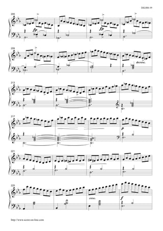 DIL006 #9

205                   >                                  >                      >
   b                                                                      b˙
& b b bœ ∫œ œ b˙ œ œ œ bœ œ œ œ bœ œ œ bœ bœ bœ ∫œ œ b˙ œ œ œ bœ œ bœ bœ œ œ œ œ œ bœ
                            œ               œ
       Œ Í                  Œ                 Œ      Í              Œ b˙
? bb         ∫œ bœ              b˙                  ∫œ bœ
     b ˙. >                b˙ .               ˙. >                  ˙.

                    >                        œœœœœ
                                   bœ œ œ bœ
209

      bb   ˙œœ œ                                   bœ bœ œ œ bœ œ œ
& b œ œ bœ    nœ bœ œ bœ nœ œ œ bœ                                  bœ œ œ nœ œ
                                                                          >
? bb bœ . ˙          œ . b˙               b˙        Œ      Œ b˙   ˙
                                                                     decresc.
                                           ˙
    b ˙             b˙                                     ˙. ˙

                                                            œ œ œ bœ œ bœ œ œ bœ œ œ œ œ
213

      bb
& b œ bœ œ œ bœ œ œ œ œ œ bœ œ œ bœ œ œ œ œ    œ   bœ œ œ œ
                  >                   >
? bb Œ . b˙˙
           ˙            Œ b˙   ˙               ˙ ...
                                               ˙
    b ˙                 ˙. ˙                   ˙.
                                               ˙                  &   Œ    b˙
                                                                            ˙
                                                                            ˙
                                                                      ˙.
        bœ œ œ bœ
   bb œ           œ œ œ œ œ bœ œ œ œ œ œ œ œ œ œ œ œ œ œ œ œ œ œ œ œ œ œ œ œ œ œ
217


&b
                                                               p
      Œ                                                        Œ ˙
& bbb       b˙
             ˙
             ˙            ˙ ...
                          ˙
                          ˙.                 ˙˙ ...
                                             ˙.
                                                             ? ˙.
      ˙.                  ˙                  ˙
221
    b                                                                         œ
& b b œ œ œ œ œ œ œ œ œ œ œ nœ #œ œ œ œ œ #œ #œ œ œ œ œ œ œ œ œ œ œ œ œ œ œ œ
                 œ
        Œ              Œ                    Œ                  Œ ˙
? bb ˙ . ˙             ˙. ˙                 ˙ . ˙              ˙.
      b
                                                                œ
          œ                                          œ œœœ œ œœœœœœœ
    bb œ œ œ œ œ œ œ œ œ œ œ œ œ œ œ œ œ œ œ œ œ œ
225


&b
                             ˙                    ˙           f
            ˙
                                           cresc.
                            ˙˙                                Œ
? bb
      b œ
            ˙
                        œ                 œ ˙     ˙           ˙. ˙

http://www.score-on-line.com
 