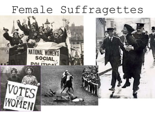 Female Suffragettes

 