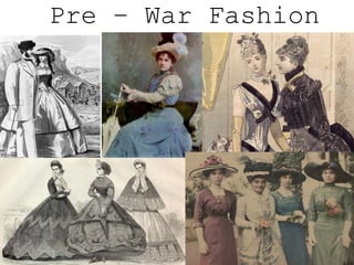 Pre – War Fashion

 